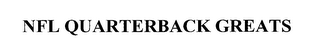 NFL QUARTERBACK GREATS