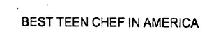 BEST TEEN CHEF IN AMERICA