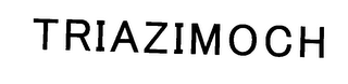 TRIAZIMOCH