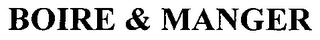 BOIRE & MANGER