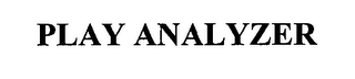 PLAY ANALYZER