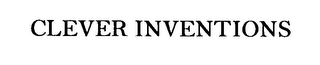 CLEVER INVENTIONS