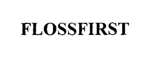 FLOSSFIRST