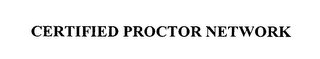 CERTIFIED PROCTOR NETWORK