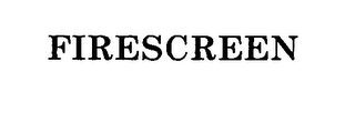 FIRESCREEN