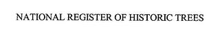 NATIONAL REGISTER OF HISTORIC TREES