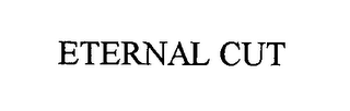 ETERNAL CUT