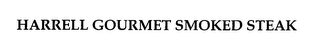 HARRELL GOURMET SMOKED STEAK