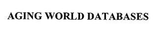 AGING WORLD DATABASES