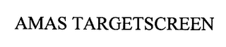 AMAS TARGETSCREEN