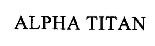 ALPHA TITAN