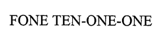FONE TEN-ONE-ONE