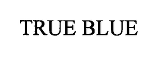 TRUE BLUE