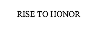 RISE TO HONOR