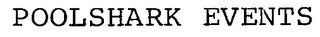 POOLSHARK EVENTS
