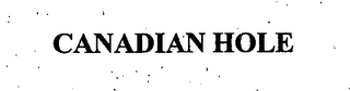 CANADIAN HOLE