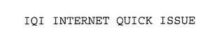 IQI INTERNET QUICK ISSUE