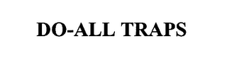 DO-ALL TRAPS