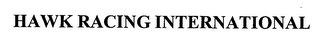 HAWK RACING INTERNATIONAL