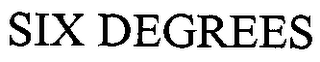 SIX DEGREES