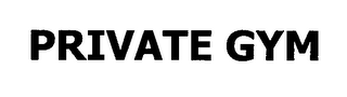PRIVATE GYM