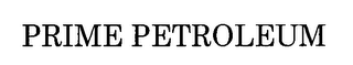 PRIME PETROLEUM