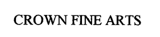 CROWN FINE ARTS