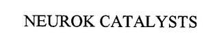 NEUROK CATALYSTS