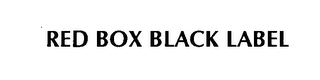 RED BOX BLACK LABEL