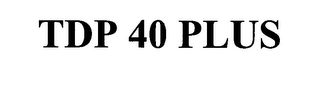 TDP 40 PLUS