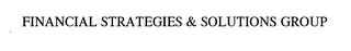 FINANCIAL STRATEGIES & SOLUTIONS GROUP