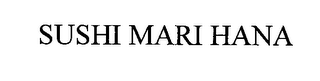 SUSHI MARI HANA