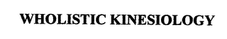 WHOLISTIC KINESIOLOGY