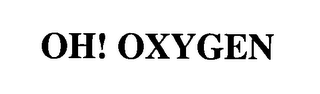 OH! OXYGEN