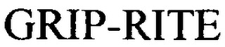 GRIP-RITE