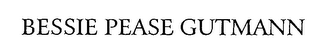 BESSIE PEASE GUTMANN