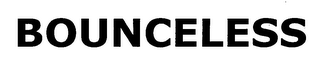 BOUNCELESS