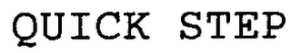 QUICK STEP