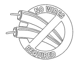 NO WIRES REQUIRED