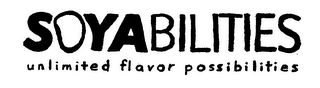 SOYABILITIES UNLIMITED FLAVOR POSSIBILITIES