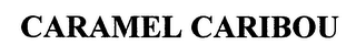 CARAMEL CARIBOU