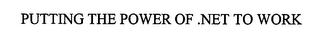 PUTTING THE POWER OF .NET TO WORK
