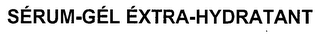 SÉRUM-GÉL ÉXTRA-HYDRATANT