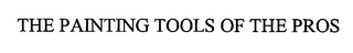 THE PAINTING TOOLS OF THE PROS