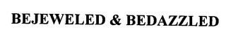BEJEWELED & BEDAZZLED