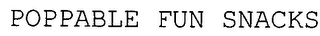 POPPABLE FUN SNACKS