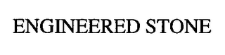 ENGINEERED STONE