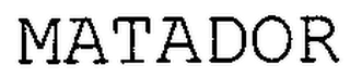 MATADOR