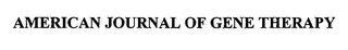 AMERICAN JOURNAL OF GENE THERAPY