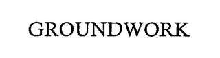 GROUNDWORK